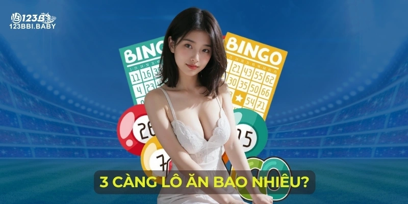 3 Càng lô ăn bao nhiêu?