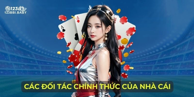 Các đối tác chính thức của nhà cái