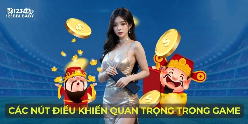 Các nút điều khiển quan trọng trong game