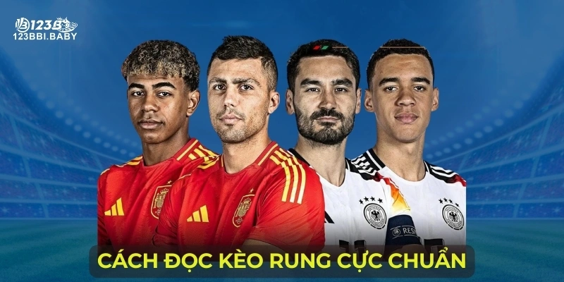 Cách đọc kèo rung cực chuẩn