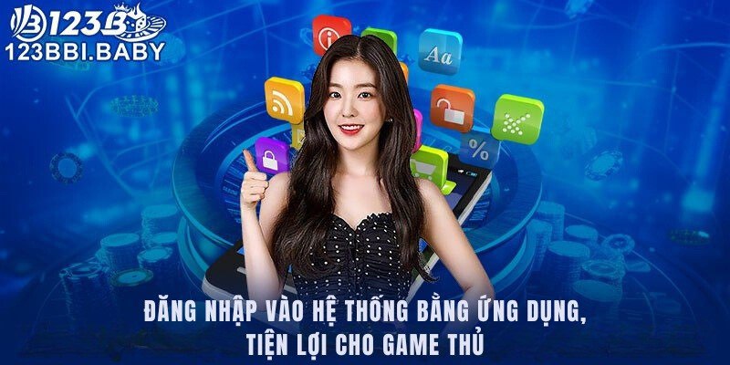 Đăng nhập vào hệ thống bằng ứng dụng, tiện lợi cho game thủ