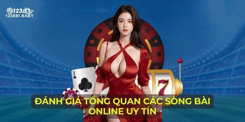 Đánh giá tổng quan các sòng bài online uy tín