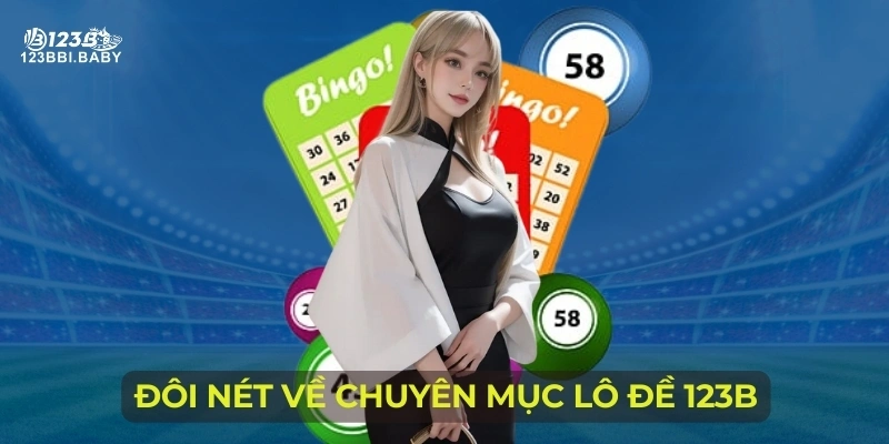 Đôi nét về chuyên mục lô đề 123B