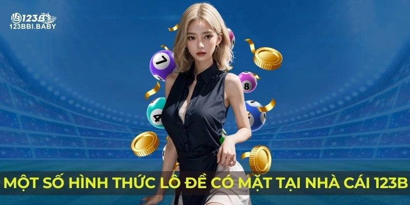 Một số hình thức lô đề có mặt tại nhà cái 123B