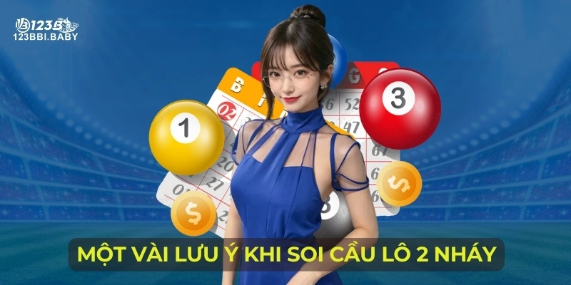 Một vài lưu ý khi soi cầu lô 2 nháy