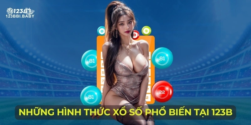 Những hình thức xổ số phổ biến tại 123B