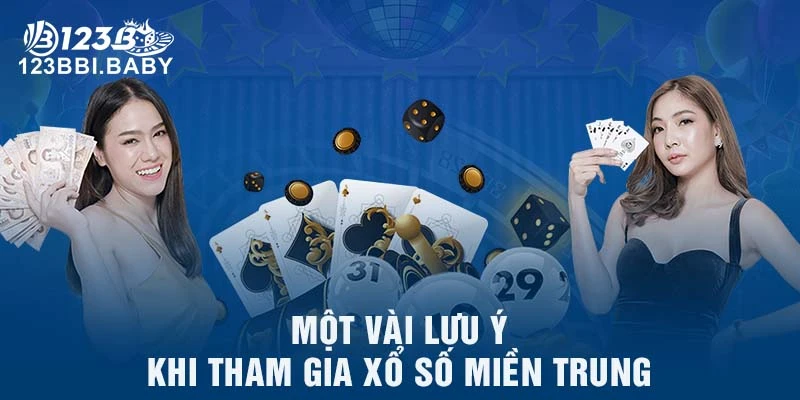 Một vài lưu ý khi tham gia xổ số miền Trung