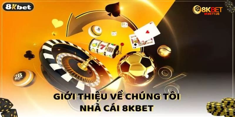 Tìm hiểu về sân chơi cá cược 8kbet 